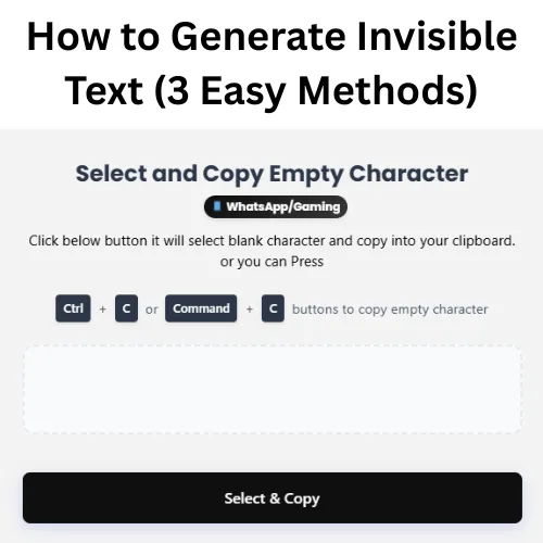 Complete Guide to Invisible Text and Blank Characters in 2025 2 How to Generate Invisible Text 3 Easy Methods